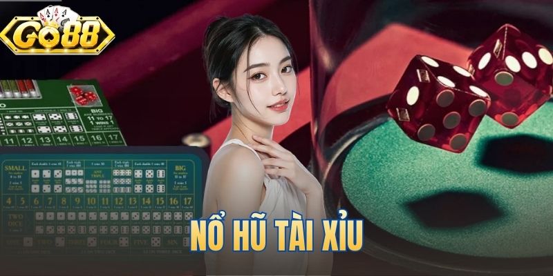 Nổ Hũ Tài Xỉu